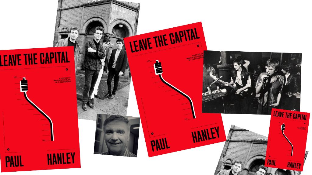 Βιβλίο – Πωλ Χάνλεϊ “Leave the Capital, A History Of Manchester Music in 13 Recordings”